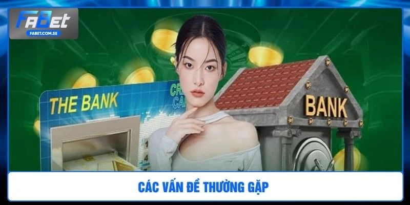 Các vấn đề thường gặp