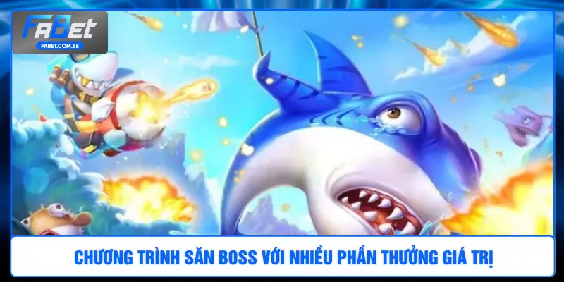Chương trình săn Boss với nhiều phần thưởng giá trị
