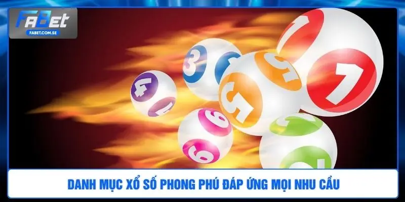 Danh mục xổ số phong phú đáp ứng mọi nhu cầu