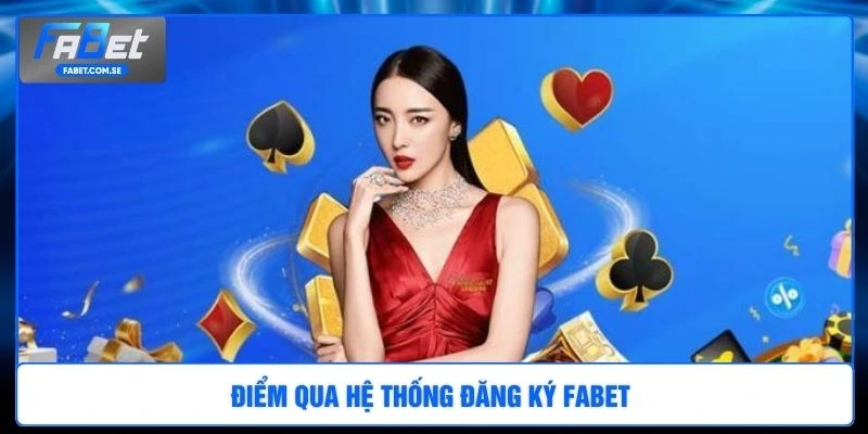 Điểm qua hệ thống đăng ký FABET