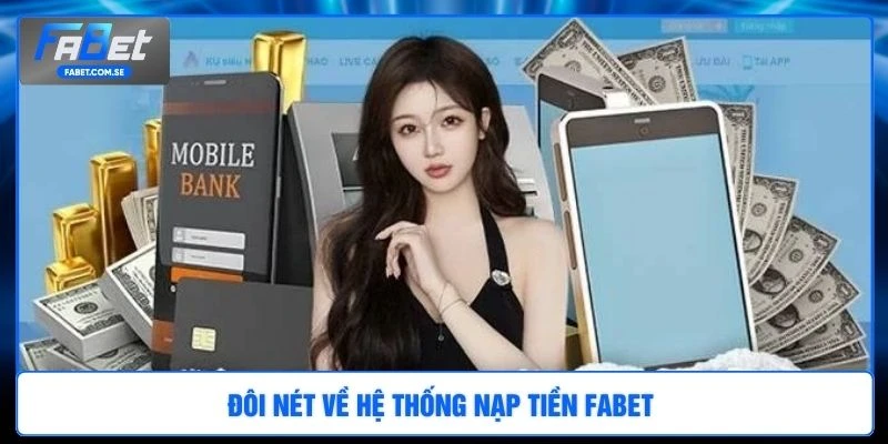 Đôi nét về hệ thống nạp tiền FABET