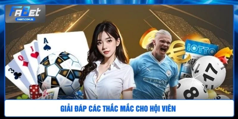 Giải đáp các thắc mắc cho hội viên