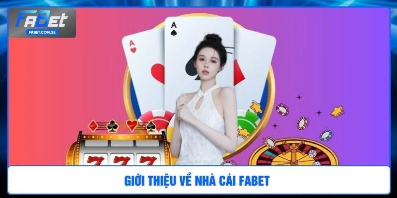 Giới thiệu về nhà cái FABET