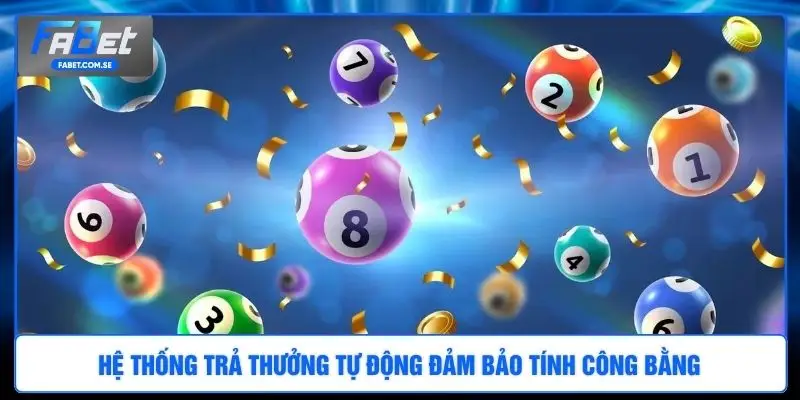 Hệ thống trả thưởng tự động đảm bảo tính công bằng