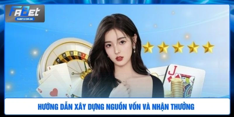 Hướng dẫn xây dựng nguồn vốn và nhận thưởng