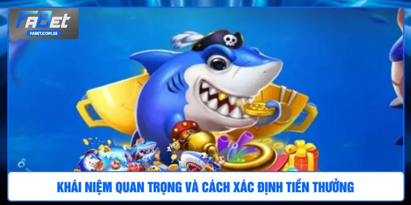 Khái niệm quan trọng và cách xác định tiền thưởng