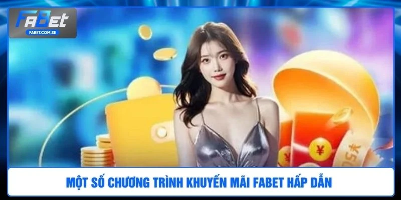 Một số chương trình khuyến mãi FABET hấp dẫn 