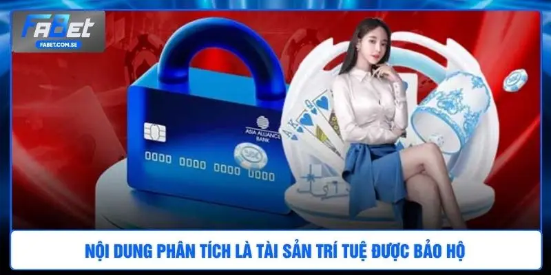 Nội dung phân tích là tài sản trí tuệ được bảo hộ 