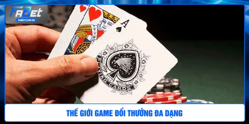 Thế giới game đổi thưởng đa dạng